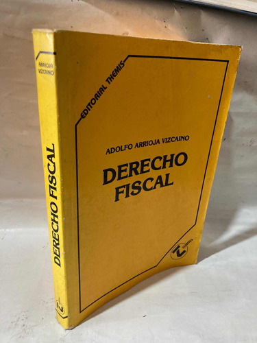 Derecho Fiscal Adolfo Arrioja Vizcaino