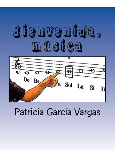 Libro: Bienvenida, Música: Musicoterapia Y Enseñanza Musical