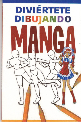 Diviértete Dibujando: Manga, De Daniel Martinez. Serie 0, Vol. 1. Editorial Editorial Epoca, Tapa Blanda, Edición 1 En Español, 2017