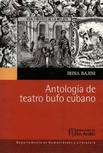 Antología De Teatro Bufo Cubano, De Irina Bajini. Editorial U. De Los Andes, Tapa Blanda, Edición 2018 En Español