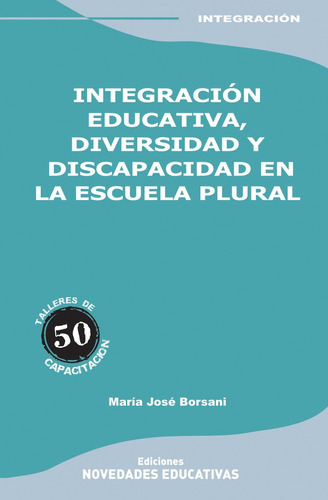 Integración Educativa, Diversidad Y Discapacidad - Borsani