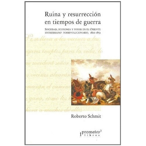 Ruina Y Resurreccion En Tiempos De Guerra - Schmit, Roberto