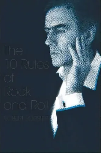 comprar The 10 Rules Of Rock And Roll, De Robert Forster. Editorial Foruli Limited, Tapa Dura En Inglés