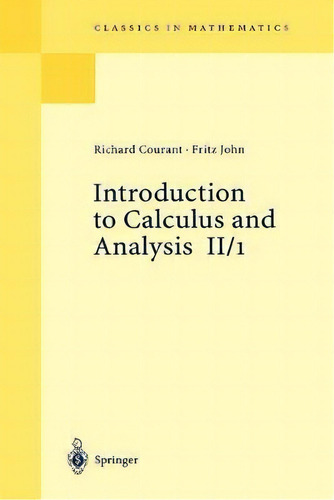 Introduction To Calculus And Analysis Ii/1, De Richard Courant. Editorial Springer-verlag Berlin And Heidelberg Gmbh & Co. Kg, Tapa Blanda En Inglés