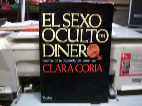 El Sexo Oculto Del Dinero - Coria - Paidos