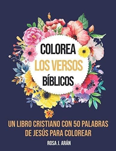 Libro Colorea Versos Bíblicos: Un Libro Cristiano Con 50