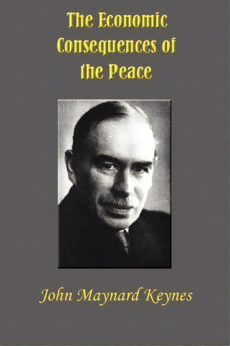 The Economic Consequences Of The Peace, De John Maynard Keynes. Editorial Simon Publications, Tapa Blanda En Inglés