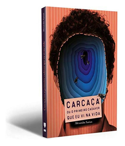 Libro Carcaca Ou O Primeiro Cadaver Que Eu Vi Na Vida De Sar