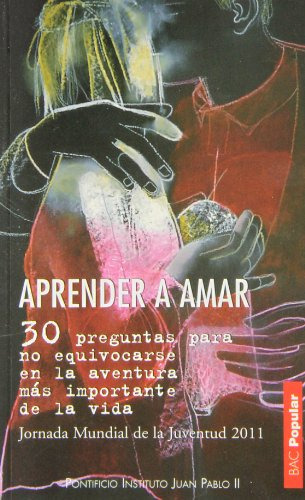 Aprender A Amar: 30 Preguntas Para No Equivocarse En La Aven