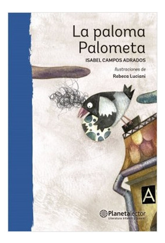 La Paloma Palometa: La Paloma Palometa, De Isabel Adrados Campos. Editorial Planeta Lector, Tapa Blanda En Castellano