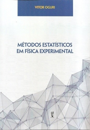 Métodos Estatísticos Em Física Experimental, De Oguri, Vitor. Editora Livraria Da Fisica Editora, Capa Mole, Edição 1 Em Português, 2017