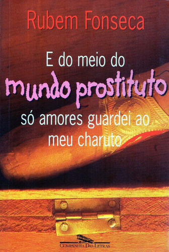 E Do Medio Do Mundo Prostituto - Rubem Fonseca - C Das Letra