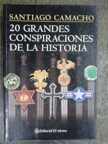 Imagen 1 de 6 de 20 Grandes Conspiraciones De La Historia * Santiago Camacho 