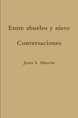 Libro Entre Abuelos Y Nieto. Conversaciones - Alarcã³n, J...