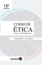 Comprar Curso de ética jurídica - 15ª edição de 2019: Ética geral e profissional, de Bittar, Eduardo C. B.. Editorial Saraiva Educação S. A., capa mole em português, 2018