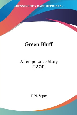 Libro Green Bluff: A Temperance Story (1874) - Soper, T. N.