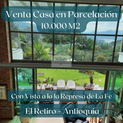 Venta Casa La Fe En Parcelación Con Vista A La Represa Fizebad