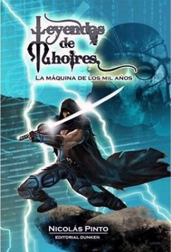 Leyendas De Mhoires La Máquina De Los Mil Años - N. Pinto
