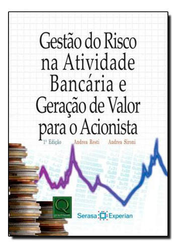 Gestao Do Risco Ba Atividade Bancaria E Geracao De, De Andrea / Sironi Resti. Editora Qualitymark Em Português