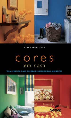 Libro Cores Em Casa De Westgate Alice Senac Editora