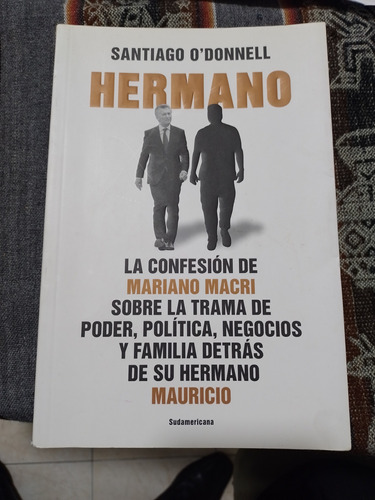 Hermano -  Santiago O'donnell - Editorial Sudamericana 