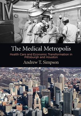 Libro The Medical Metropolis : Health Care And Economic T...