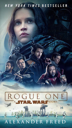Rogue One: A Star Wars Story - Del Rey Kel Ediciones, De Freed, Alexander. Editorial Ballantins En Inglés