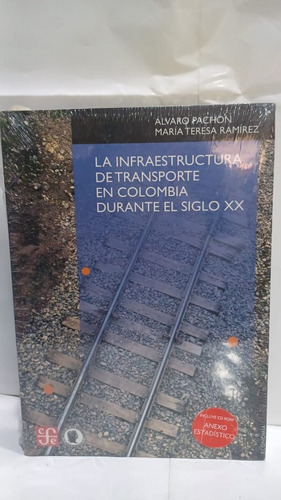 La Infraestructura De Transporte En Colombia Durante El Sigl