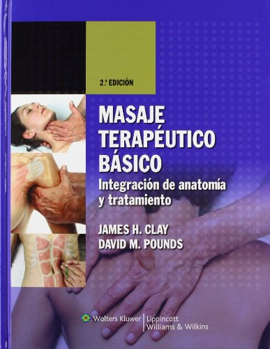 Libro Masaje Terapéutico Básico  De James H. Clay, David M.