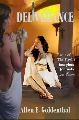 Deliverance: Part 1 Of The Flavius Josephus Journals, De Goldenthal, Allen E.. Editorial Lightning Source Inc, Tapa Blanda En Inglés