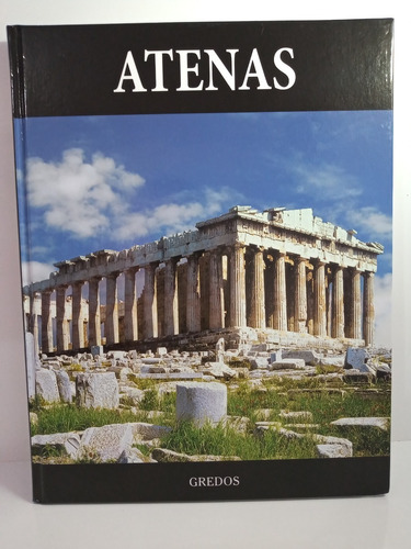 Atenas - Coleccion Arqueologia Gredos - Tapa Dura