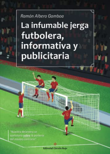 La Infumable Jerga Futbolera Informativa Y Publicitaria -nov