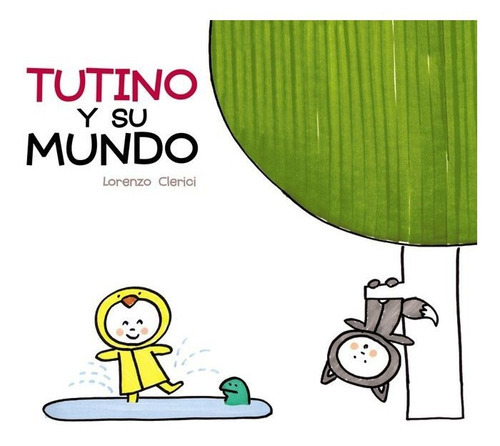 TUTINO Y SU MUNDO, de VIGNOCCHI, CHIARA. Editorial BRUÑO, tapa dura en español