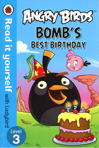 Angry Birds - Bomb's Best Birthday - Dungworth Richard