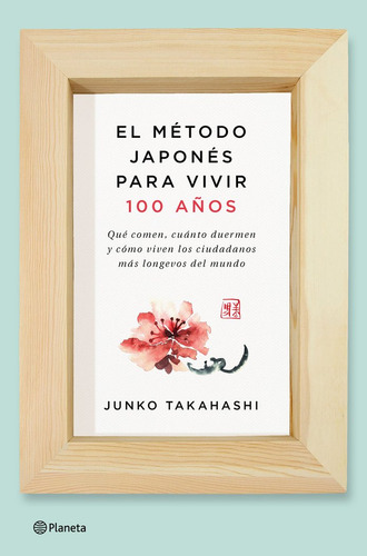 Metodo Japones Para Vivir 100 Años,el - Takahashi,junko