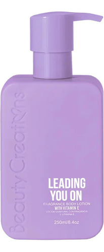  Body Lotion Crema Hidratante Corporal 250ml Beauty Creations Aroma Leanding you on