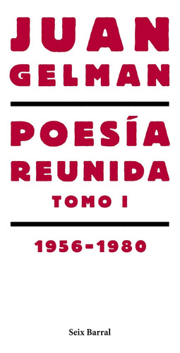 Imagen 1 de 3 de Poesía Reunida Tomo 1 (1956-1980) De Juan Gelman