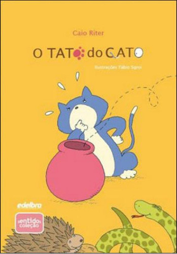 O Tato Do Gato, De Riter, Caio. Editora Edelbra, Capa Mole, Edição 1ª Edição - 2011 Em Português