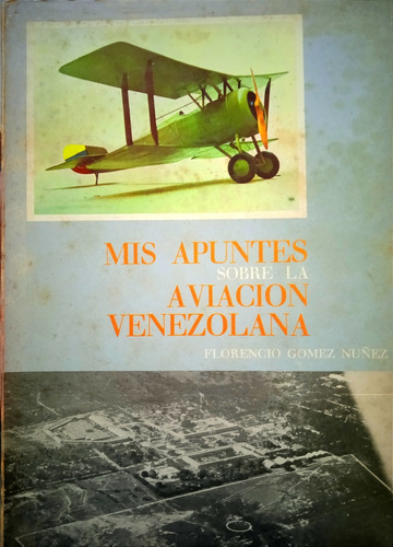Orígenes De La Aviación Venezolana /  Florencio Gómez 