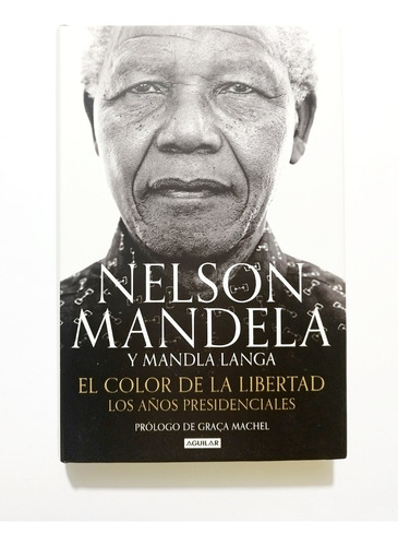 El Color De La Libertad - Nelson Mandela /tapa Dura Original