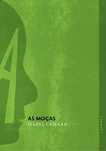 Libro As Moças De Isabel Câmara Grua Livros