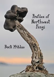 Libro Profiles Of Northwest Fungi - Mcadoo, Buck