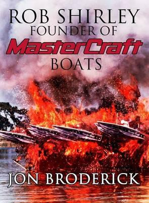 Libro Rob Shirley Founder Of Mastercraft Boats - Jon Brod...