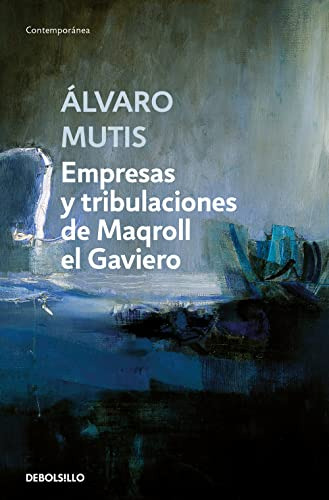 Empresas Y Tribulaciones De Maqroll El Gaviero - Mutis Alvar