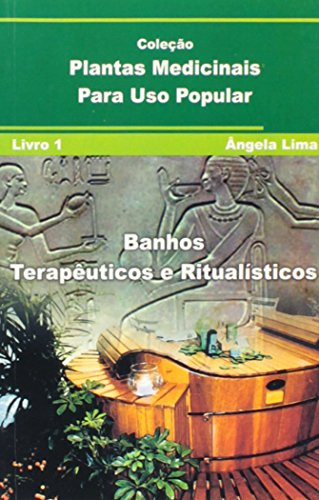 Livro Banhos Terapêuticos E Ritualísticos. - Ângela Lima