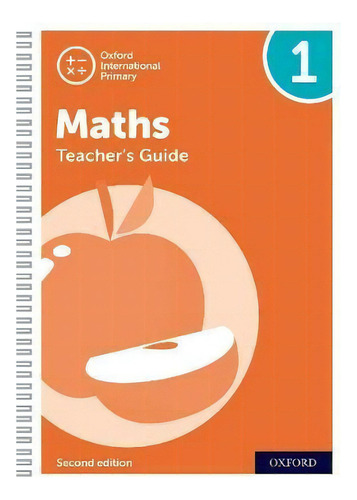 Oxford International Primary Maths Second Edition: Teacher's Guide 1, De Tony Cotton. Editorial Oxford University Press En Inglés