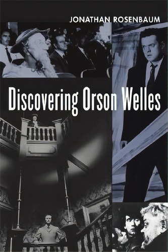 Discovering Orson Welles, De Jonathan Rosenbaum. Editorial University California Press, Tapa Blanda En Inglés