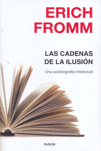 Las Cadenas De La Ilusion - Eich Fromm