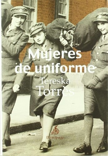 Libro Mujeres De Uniforme De Torres Tereska