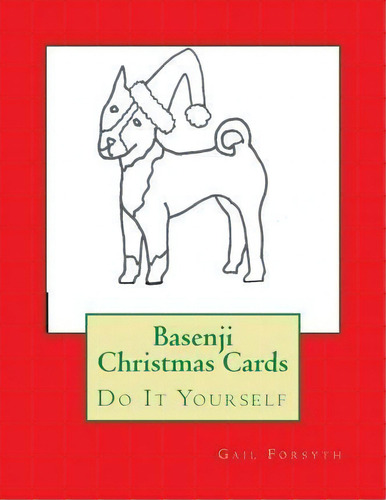 Basenji Christmas Cards, De Gail Forsyth. Editorial Createspace Independent Publishing Platform, Tapa Blanda En Inglés